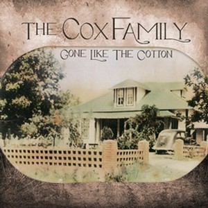 The Cox Family – Gone Like The Cotton